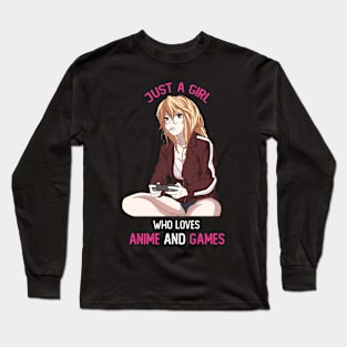 Just A Girl Who Loves Anime And Games Long Sleeve T-Shirt